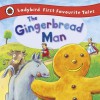 The Gingerbread Man: Ladybird First Favourite Tales - Alan MacDonald