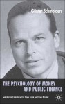 The Psychology Of Money And Public Finance Psychology Of Money And Public Finance - Gunter Schmolders, Karen Green, Iain Grant, Erich Kirchler, Bjorn Frank, Günter Schmölders