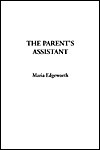 The Parent's Assistant - Maria Edgeworth