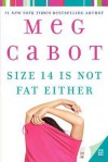 Size 14 Is Not Fat Either - Kristen Kairos, Meg Cabot