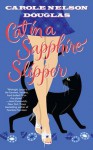 Cat in a Sapphire Slipper: A Midnight Louie Mystery - Carole Nelson Douglas