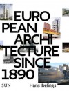 European Architecture Since 1890 - Hans Ibelings