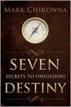 Seven Secrets to Unfolding Destiny - Mark Chironna