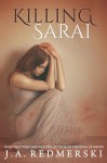 Killing Sarai (Killing Sarai, #1) - J.A. Redmerski