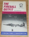 The Fireball Outfit: The 457th Bombardment Group in the Skies Over Europe - Ken Blakebrough, Paul R. Matt, John Preston