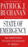 State of Emergency: The Third World Invasion and Conquest of America - Patrick J. Buchanan