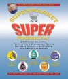 Jerry Baker's Supermarket Super Products!: 2,568 Super Solutions, Terrific Tips & Remarkable Recipes for Great Health, a Happy Home, and a Beautiful Garden - Jerry Baker