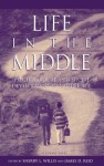 Life in the Middle: Psychological and Social Development in Middle Age - Sherry L. Willis