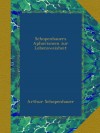 Schopenhauers Aphorismen zur Lebensweisheit (German Edition) - Arthur Schopenhauer