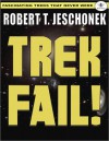 Trek Fail! - Robert T. Jeschonek