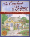 The Comfort of Home: A Complete Guide for Caregivers - Maria M. Meyer, Paula Derr