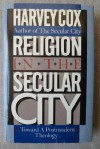 Religion in the Secular City: Toward a Postmodern Theology - Harvey Cox