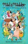 Mad & Madder : Tall Tales of a Fantastic Family - Shirshendu Mukhopadhyay