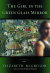 The Girl in the Green Glass Mirror the Girl in the Green Glass Mirror - Elizabeth McGregor