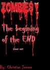 Zombies.... The Beginning of the End - Christian Jensen