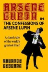 The Confessions of Arsene Lupin - LeBlanc Maurice