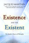 Existence & the Existent - Jacques Maritain