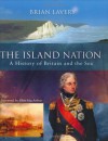 Island Nation: A History of Britain and the Sea - Brian Lavery