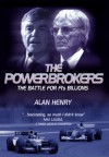 The Power Brokers: The Inside Track on the Controllers of Formula 1 - Alan Henry