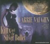 Kitty and the Silver Bullet - Marguerite Gavin, Carrie Vaughn