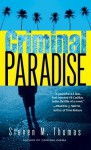 Criminal Paradise: A Novel - Steven M. Thomas