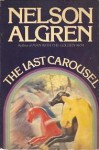 The Last Carousel - Nelson Algren