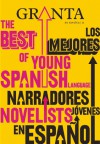 Granta en español 11: Los mejores narradores jovenes en español - Granta: The Magazine of New Writing, Valerie Miles, Aurelio Major