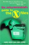 The Extra-terrestrial's Guide to the "X-files" - Mark Leigh, Mike Lepine