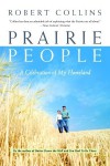 Prairie People: A Celebration of My Homeland - Robert Collins