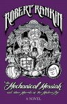 The Mechanical Messiah and Other Marvels of the Modern Age - Robert Rankin