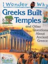 I Wonder Why Greeks Built Temples And Other Questions About Ancient Greece - Fiona MacDonald