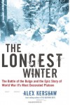 The Longest Winter: The Battle of the Bulge and the Epic Story of World War II's Most Decorated Platoon - Alex Kershaw