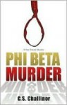 Phi Beta Murder - C.S. Challinor