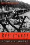 Resistance: A Woman's Journal of Struggle and Defiance in Occupied France - Agnès Humbert, Barbara Mellor