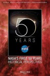 NASA's First 50 Years: Historical Perspectives; NASA 50 Anniversary Proceedings - NASA