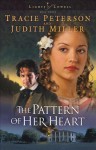 The Pattern of Her Heart - Tracie Peterson, Judith McCoy Miller