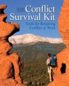 Conflict Survival Kit: Tools for Resolving Conflict at Work (2nd Edition) - Daniel B. Griffith, Cliff Goodwin