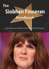 The Siobhan Finneran Handbook - Everything You Need to Know about Siobhan Finneran - Emily Smith