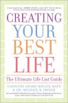 Creating Your Best Life: The Ultimate Life List Guide - Caroline Adams Miller, Michael B. Frisch