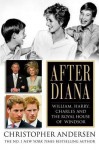 After Diana: William, Harry, Charles, and the Royal House of Windsor - Christopher Andersen