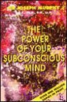 The Power Of Your Subconscious Mind - Joseph Murphy