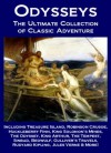 Odysseys: The Ultimate Collection of Classic Adventure Including Treasure Island, Robinson Crusoe, Huckleberry Finn, King Solomon's Mines, The Odyssey, ... Travels, Rudyard Kipling, Jules Verne & More - Robert Louis Stevenson, Mark Twain, Daniel Defoe, Robert M. Hopper, Jules Verne, H. Rider Haggard, Chrétien de Troyes, Homer and Alexander Pope, Jonathan Swift