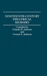 Nineteenth-Century Theatrical Memoirs. - Claudia Durst Johnson