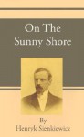 On the Sunny Shore - Henryk Sienkiewicz