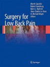 Surgery for Low Back Pain - Marek Szpalski, Robert Gunzburg, Björn L. Rydevik, Jean-Charles Le Huec, H. Michael Mayer