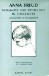 Normality and Pathology in Childhood: Assessments of Development - Anna Freud