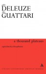 Thousand Plateaus (Athlone Contemporary European Thinkers) - Gilles Deleuze, Félix Guattari