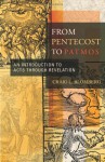 From Pentecost to Patmos: An Introduction to Acts through Revelation - Craig L. Blomberg