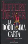 La dodicesima carta - Jeffery Deaver, Andrea Carlo Cappi