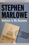 Violence Is My Business (The Chester Drum Mysteries) - Stephen Marlowe